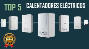 🥇 Los 5 Mejores Calentadores Eléctricos ≫ Calentadoresdeagua.net